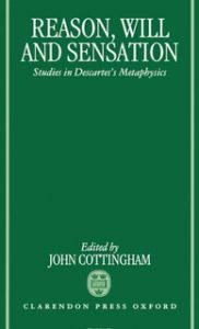 The green book cover with a white font for "Reasson, Will, and Sensation: Studies in Descartes's Metaphysics."