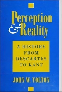 An enhanced color book cover of the blue background with a yellow title of  "Perception & Reality: A History From Descartes to Kant" by John W. Yolton used to visually identify it.