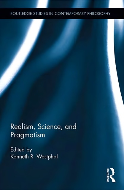 An enhanced dark blue with white streaks book cover of "Realism, Science, and Pragmatism" edited by Kenneth R. Westphal used to visually identify it.