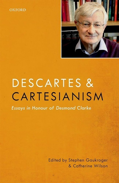 A orange/yellow book cover of "Descartes and Cartesianism" edited by Stephen Gaukroger and Catherine Wilson with a photographic insert of Desmond Clarke in viewer's upper right corner used to visually identify it.