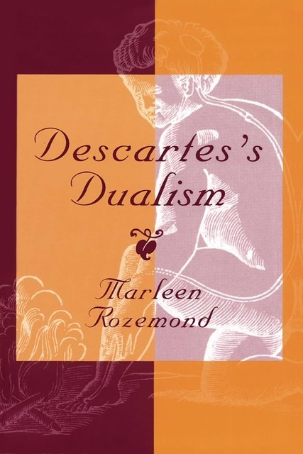 An orange – maroon book cover of "Descartes's Dualism" by Marleen Rozemond used to visually identify it.