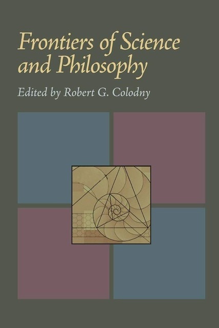 The dark gray with maroon, blue, and yellow book cover of "Frontiers of Science and Philosophy" edited by Robert G. Colodny used to visually identify it.