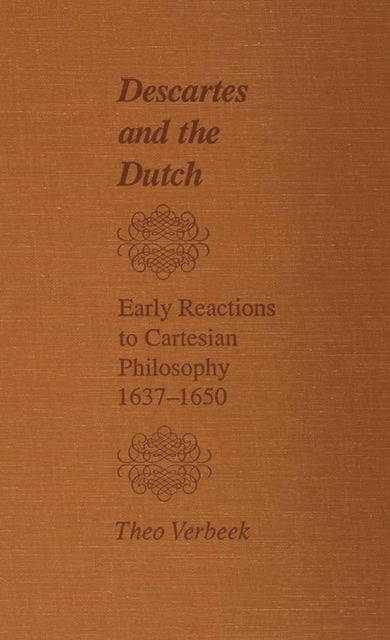 The brown book cover of “Descartes and the Dutch: Early Reactions to Cartesian Philosophy, 1637-1650” (1992) 
by Theo Verbeek is used for visual identification.