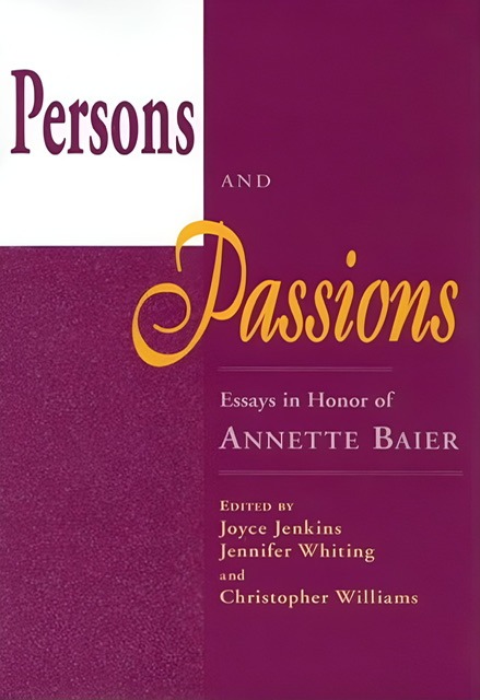 An enhanced purple and upper left white quadrant book cover using purple and orange fonts for the title of “Persons & Passions: Essays in Honor of Annette Baier,” edited by Joyce Jenkins, Jennifer Whiting, and Christopher Williams, and is used for visual identification.