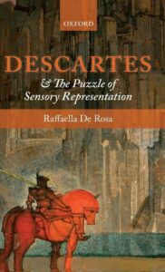 The book cover of Descartes and the Puzzle of Sensory Representation by Raffaella De Rosa