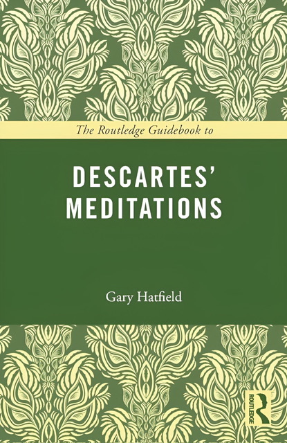 An enhanced green and yellow strips with the title in white font of "Routledge Philosophy Guidebook to Descartes’ Meditations" (2014) by Gary Hatfield is used for visual identification.