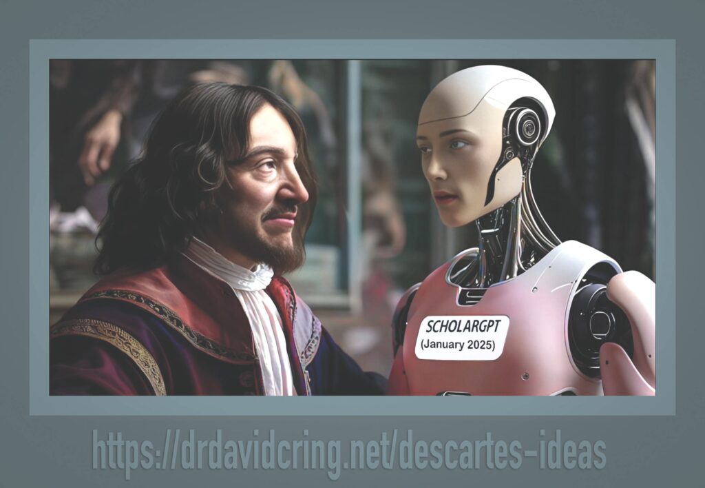A thick gray-framed image with the interior created by AI using Leonardo.ai depicts René Descartes on the left facing a white-bodied android on the right, labeled SCHOLARGPT (January 2025), and used as a featured image.