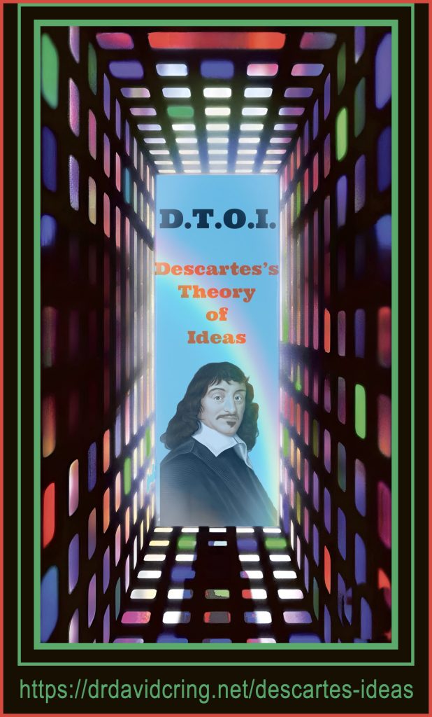 A framed colorful graphic of a poster for Descartes’s Theory of Ideas with a black font “D.T.O.I.” above “Descartes’s Theory of Ideas” with a blue sky and rainbow background and Descartes’s head below with it all surrounded by multi-colored squares is used as a featured image.